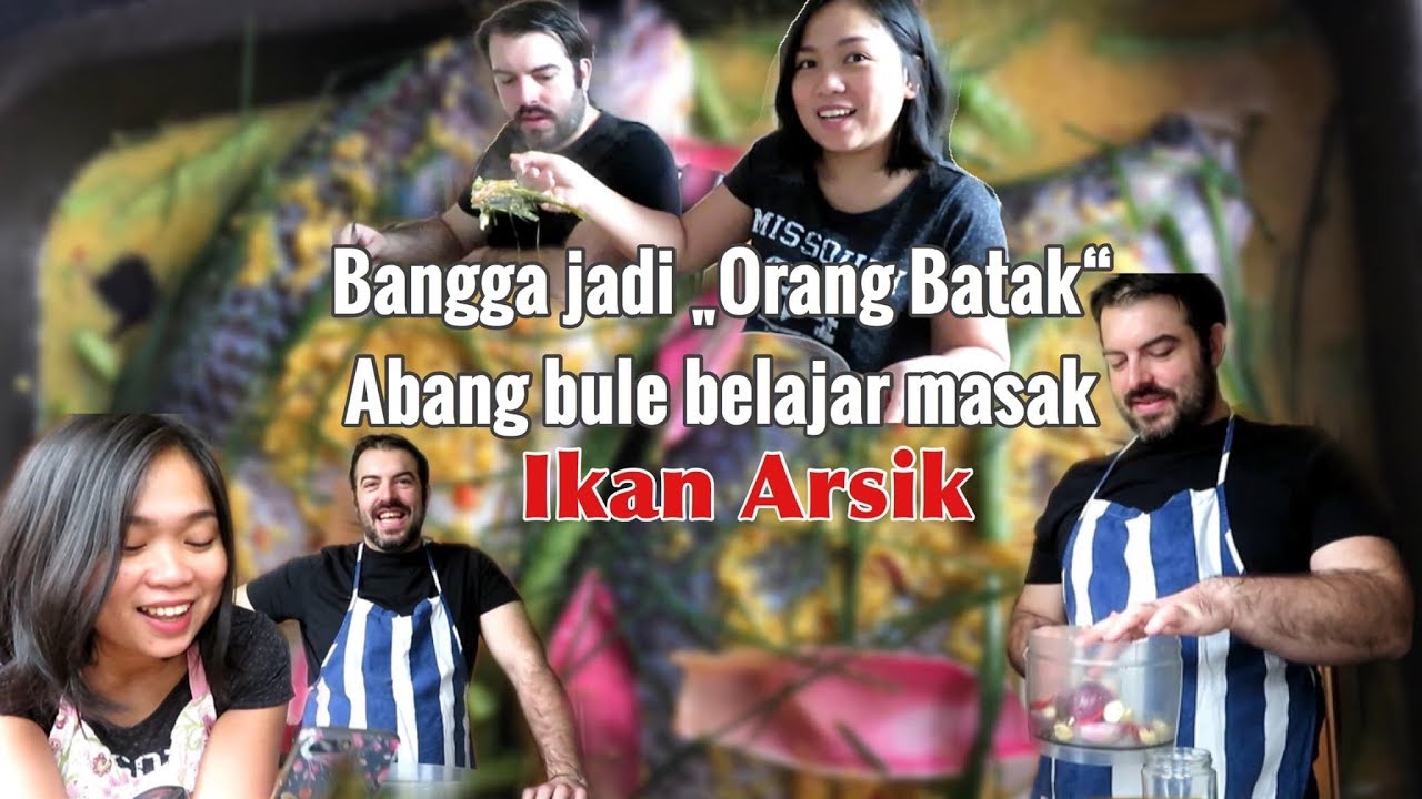 MASAK IKAN ARSIK KHAS BATAK || BULE BANGGA JADI “ORANG BATAK” 👍🏻