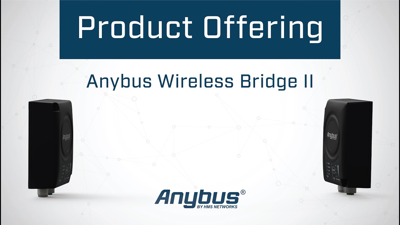 Anybus Wireless Bridge II - Replace Ethernet cables with Bluetooth or WiFi - Product Manager's view