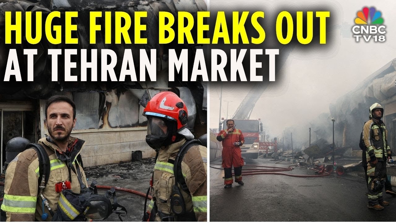 Massive Fire Engulfed Tehran’s Jannat Bazaar, Hundreds of Shops Damaged | N18G | CNBC TV18