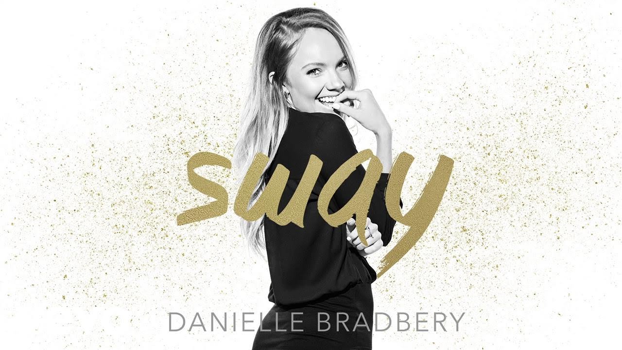 Danielle Bradbery - Sway (Static Version)