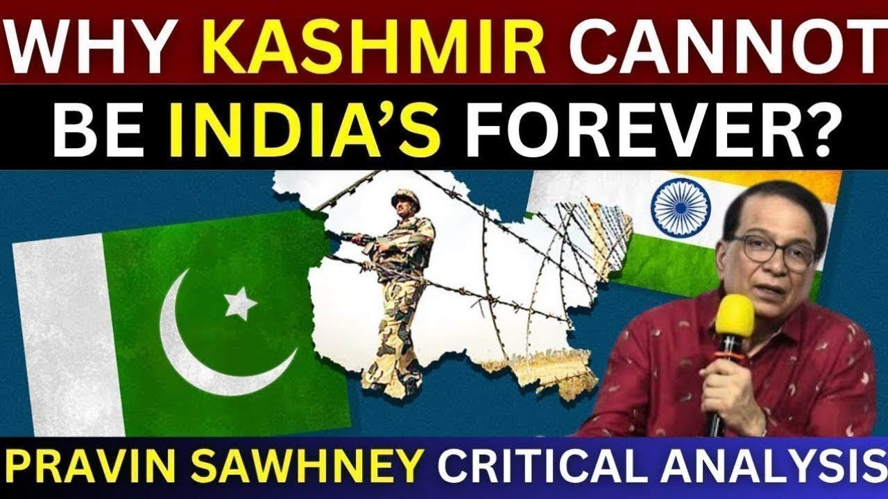 India Will Lose Kashmir If Fights Another War With Pakistan | Pravin Sawhney In-depth Analysis