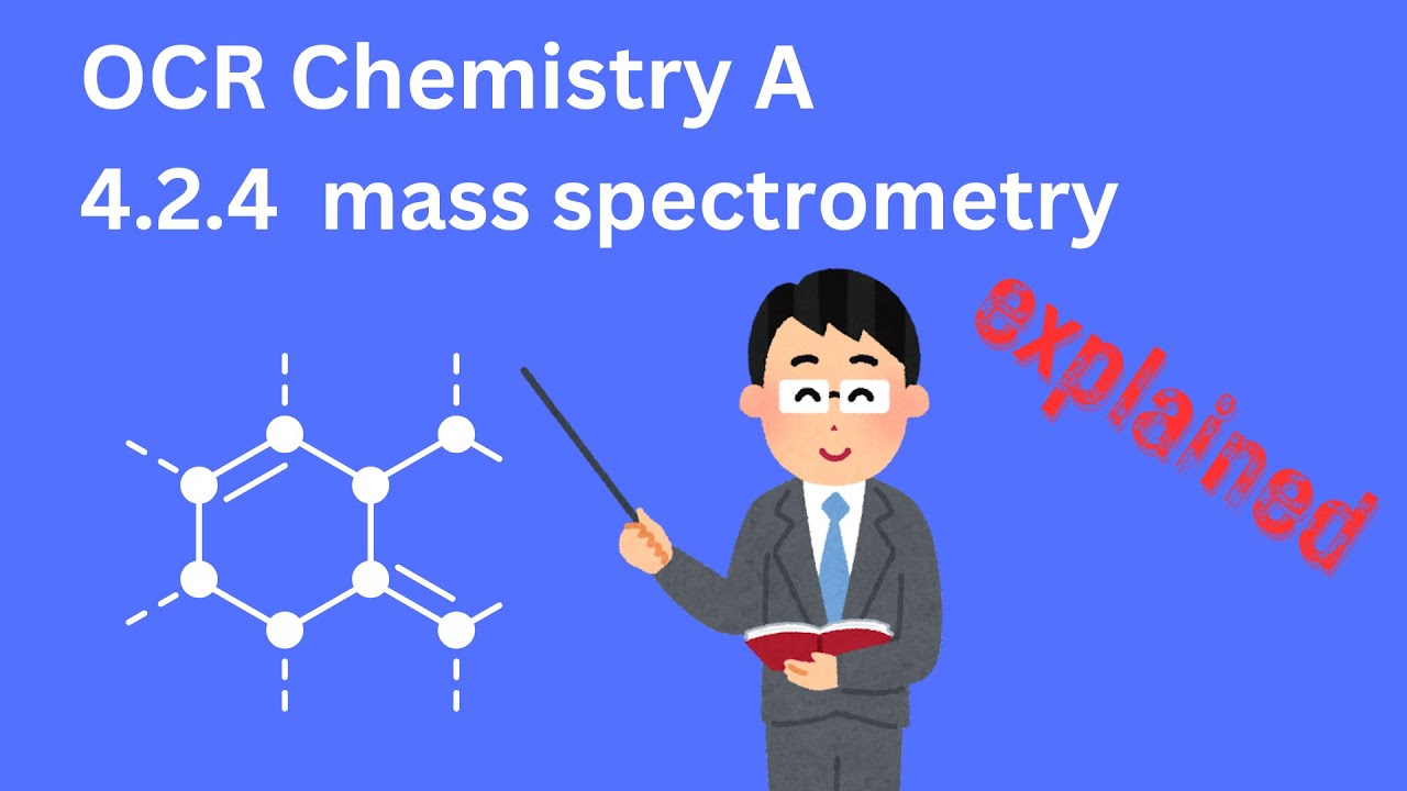 mass spectrometry | A level Chemistry OCR A 4.2.4