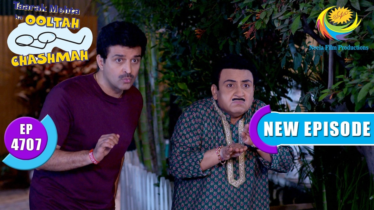 Jetha&rsquo;s Next Big Move | Taarak Mehta Ka Ooltah Chashmah | Full Ep 4707 | 11 May 2026 | New Episode