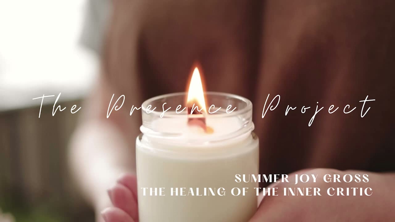 Healing the Inner Critic: The Presence Project episode 47
