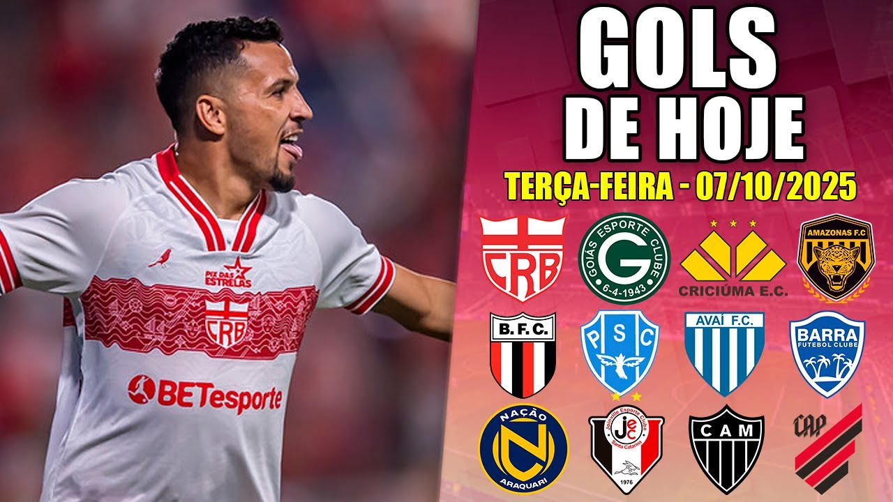 ⚽ TODOS OS GOLS DESTA TER&Ccedil;A-FEIRA 07/10/2025 - GOLS DE HOJE, BRASILEIR&Atilde;O S&Eacute;RIE B E COPA SC