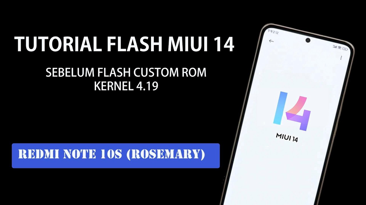 TUTORIAL FLASH ROM MIUI 14, SEBELUM FLASH CUSTOM ROM KERNEL V4.19 - REDMI NOTE 10S ( ROSEMARY )
