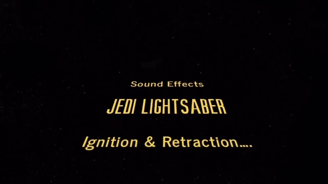Star Wars Sound Effects - Jedi Lightsaber Ignition & Retraction