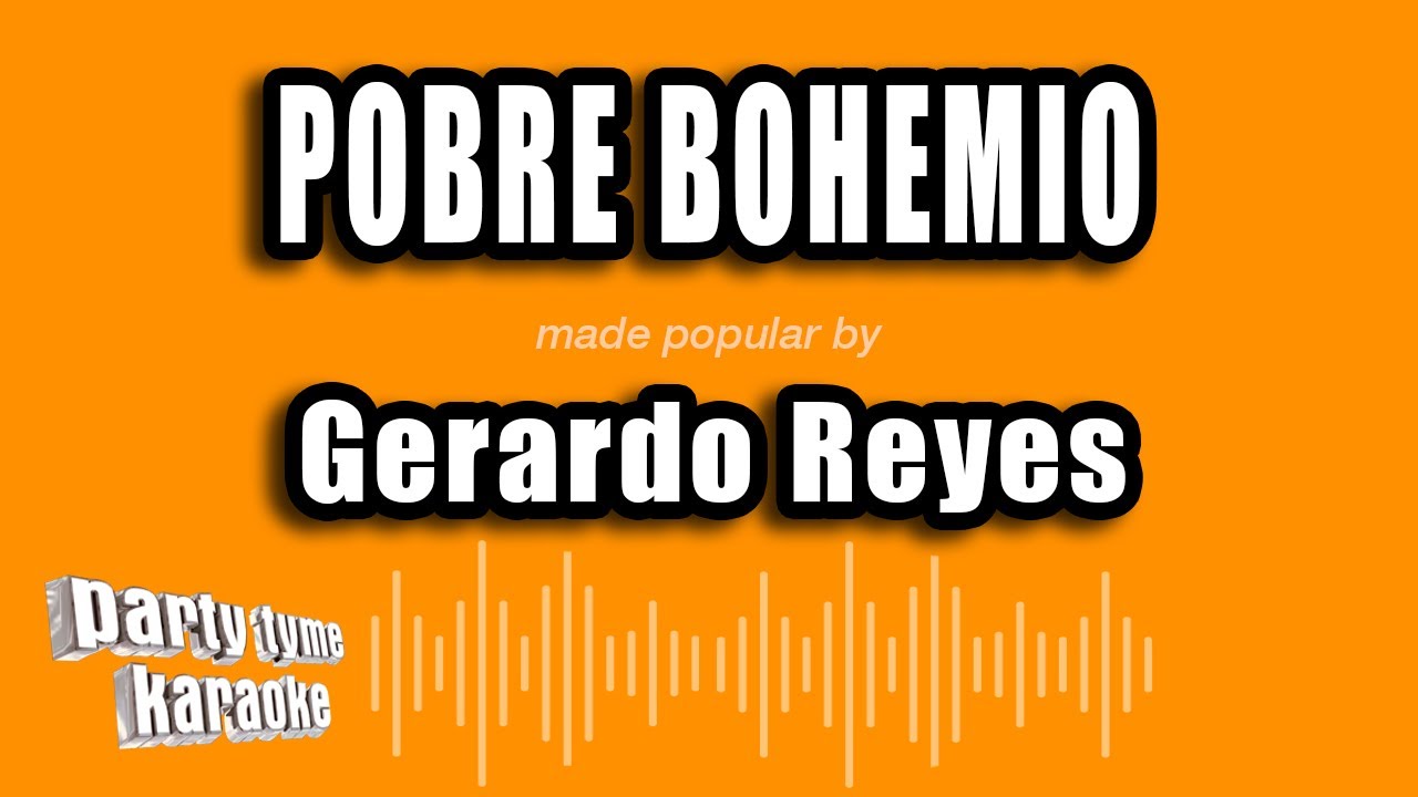 Gerardo Reyes - Pobre Bohemio (Versión Karaoke)