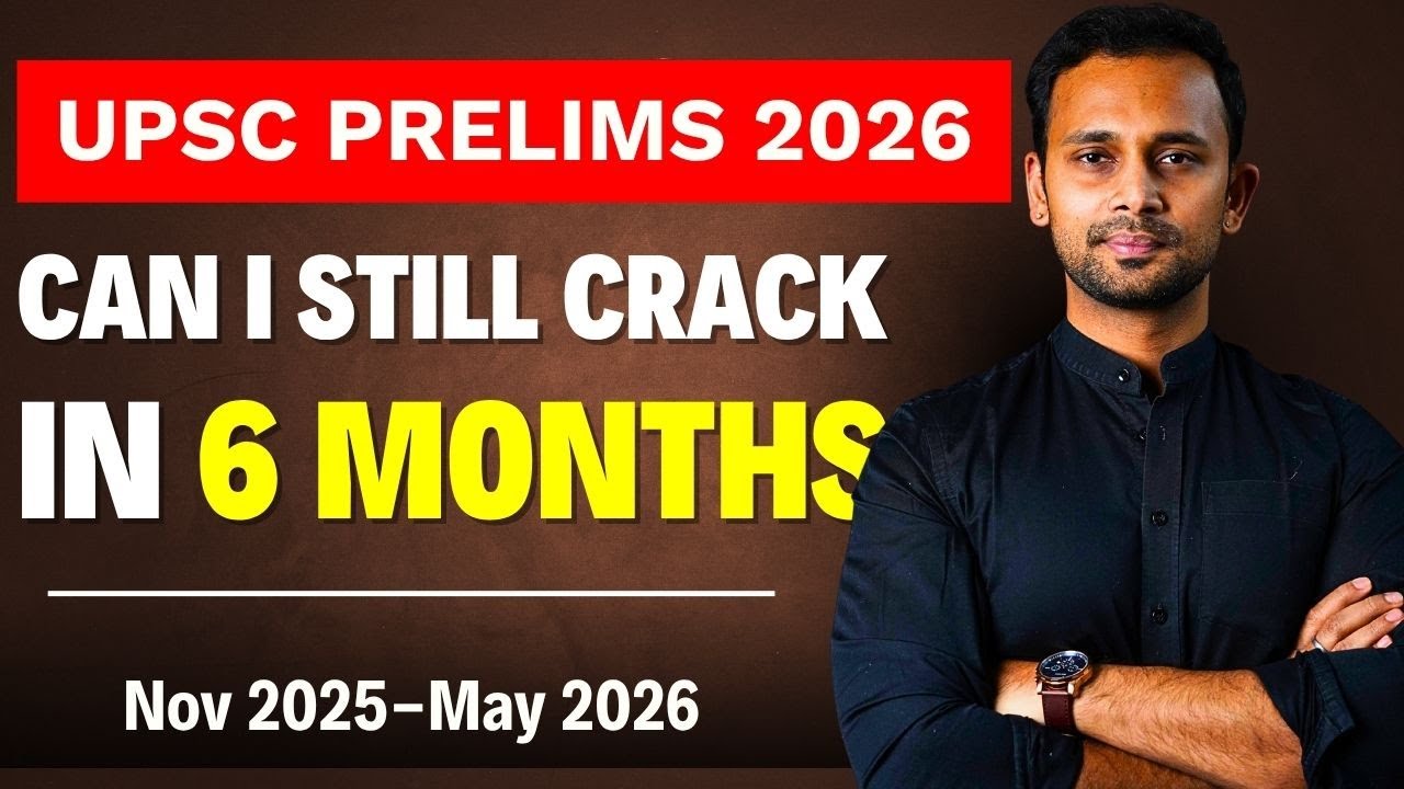 Can i Crack UPSC Prelims 2026 in 6 Months ? My Honest Advice