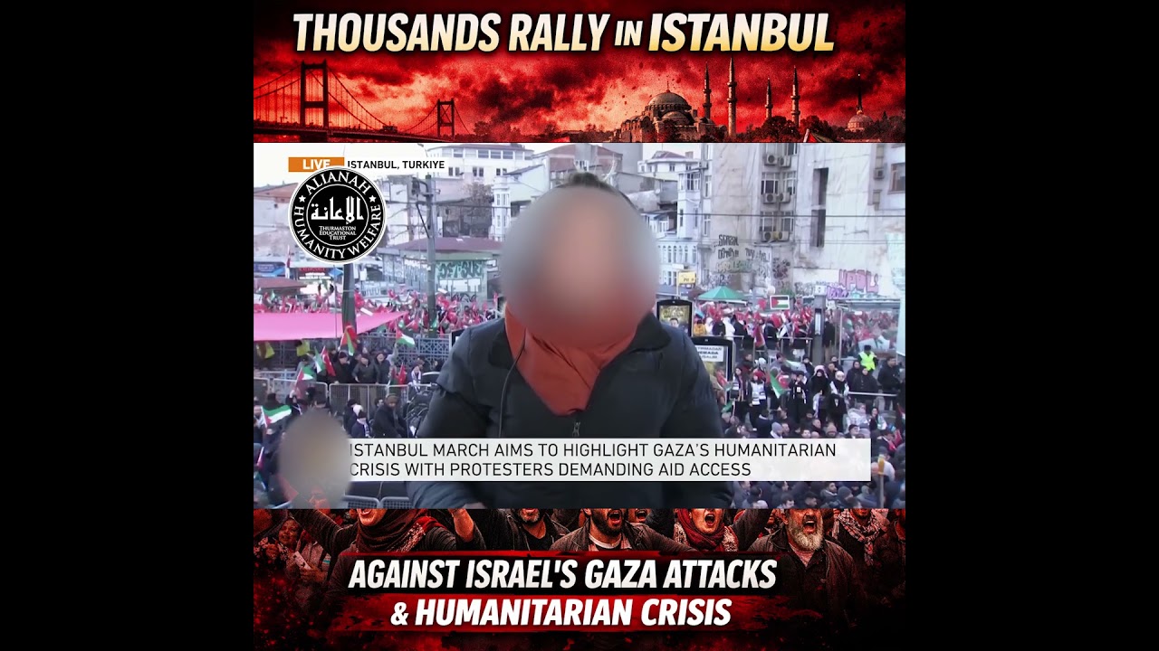 Thousands Rally in Istanbul Against Israel&rsquo;s Gaza Attacks | Humanitarian Crisis