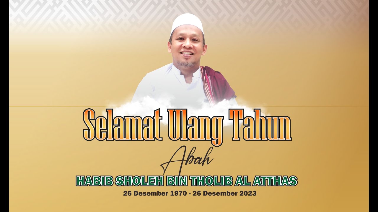 MERIAHHH!!! HARI MILAD ABAH HABIB SHOLEH BIN THOLIB AL ATHAS || PP. TARBIYATUT THOLIBIN