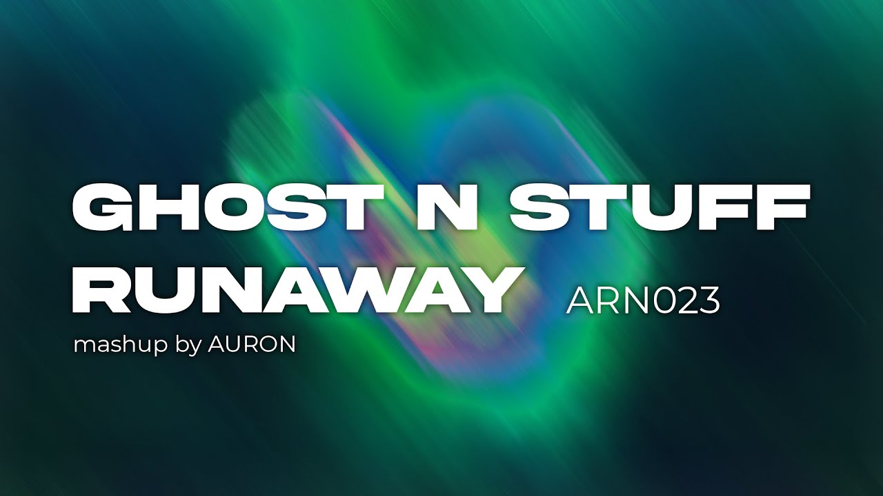 Ghost n Stuff (Edit) / Runaway (You & I)