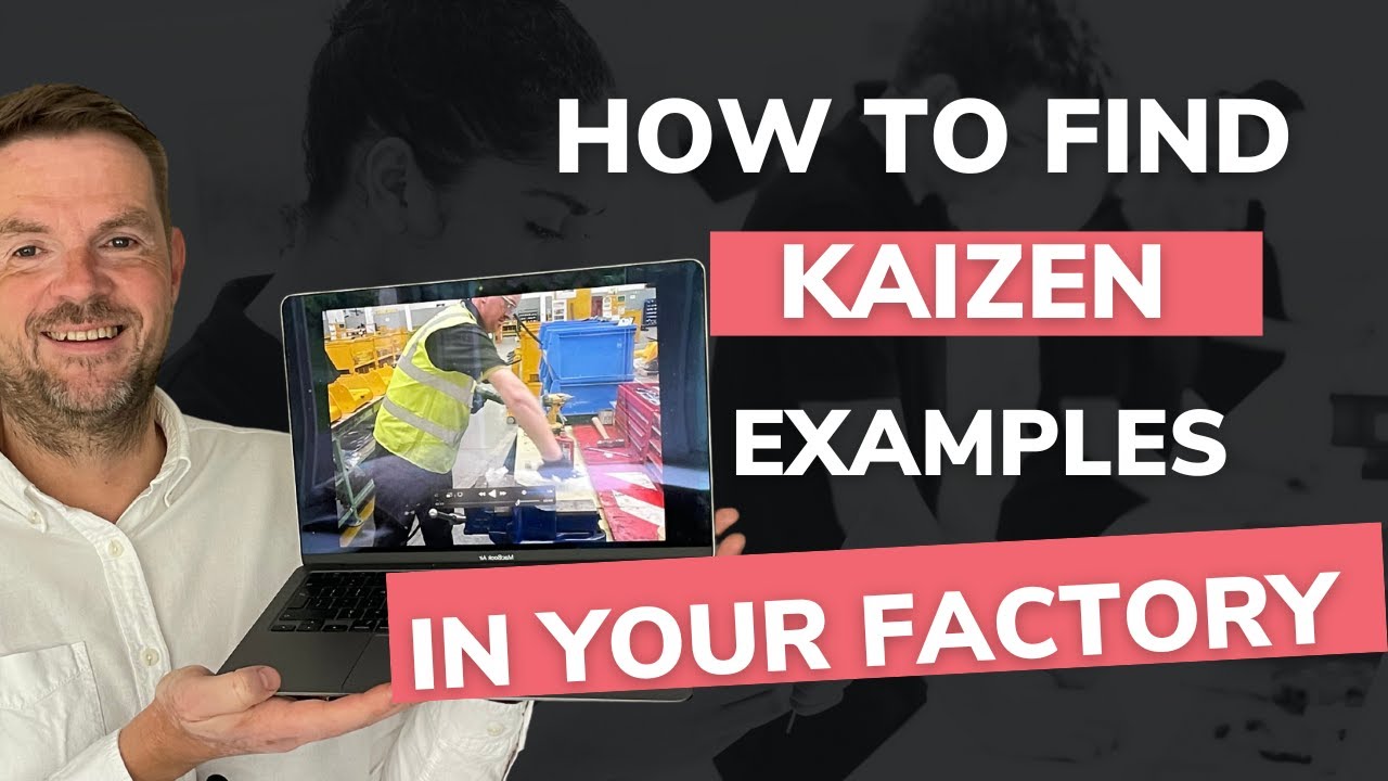 Continuous Improvement Kaizen : How to find kaizen examples in your factory