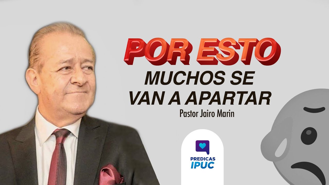 ⚠️ 10 MOTIVOS POR LOS QUE ALGUNOS SE APARTAN DE DIOS | Pastor Jairo Marin
