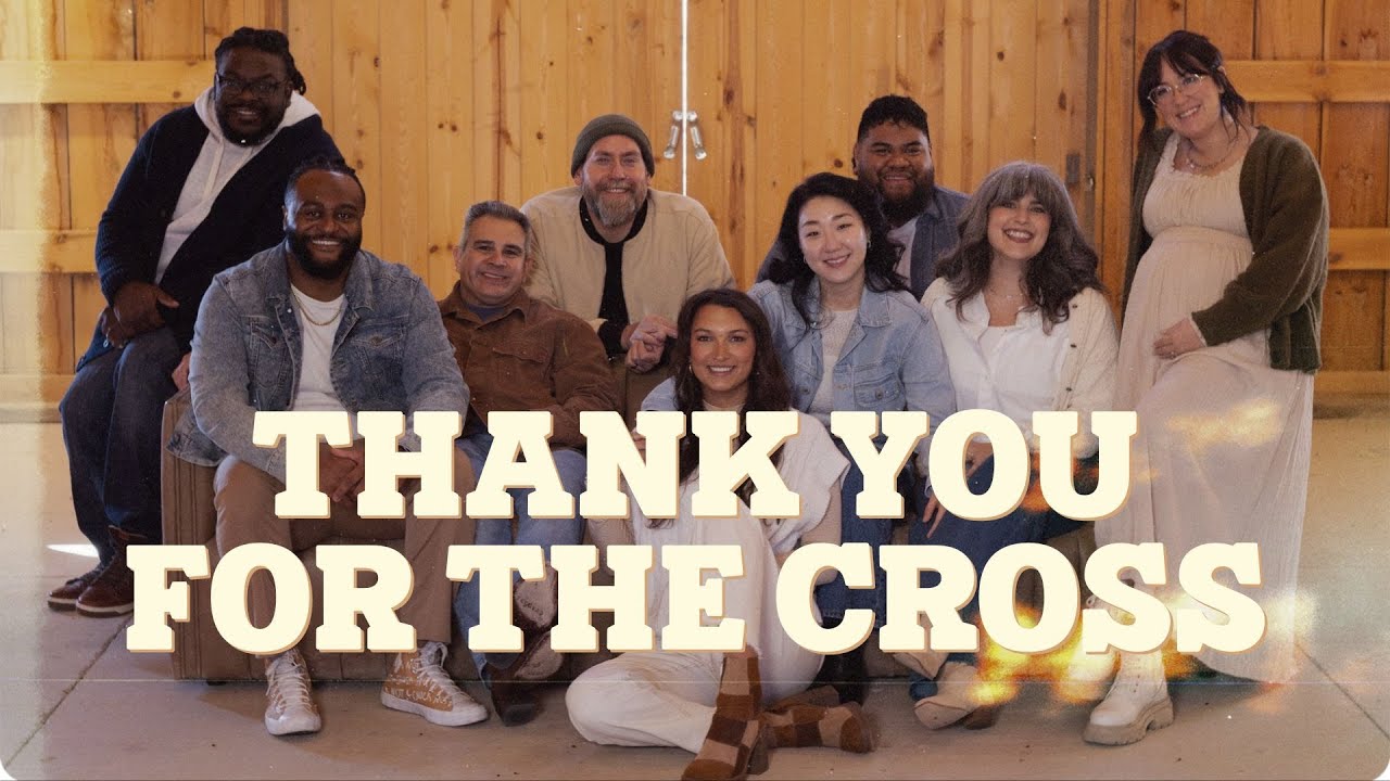 Thank You For The Cross | The Well Worship Collective