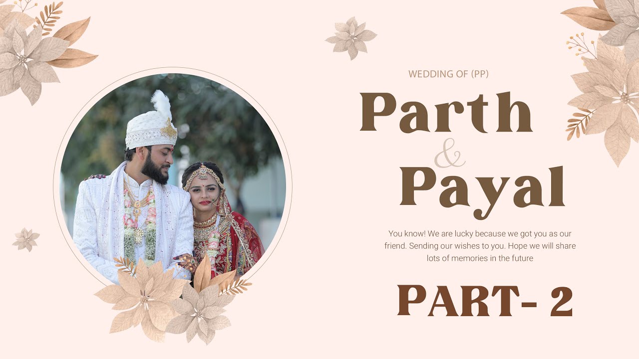 A Beautiful Couple / Gujarati Wedding / PP(Parth & Payal) / Part - 2