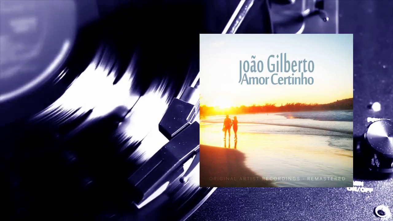 João Gilberto - Amor Certinho (Full Album)