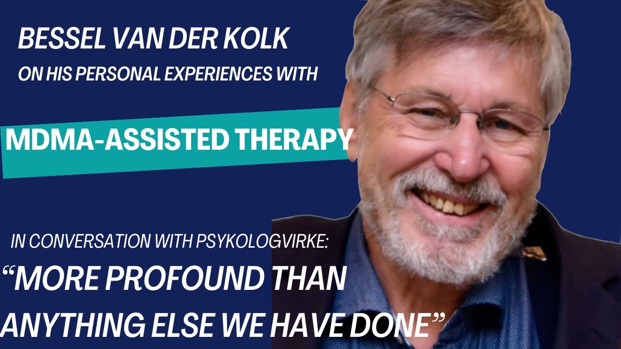 Bessel van der Kolk on MDMA assisted therapy for PTSD: More profound than anything we have done