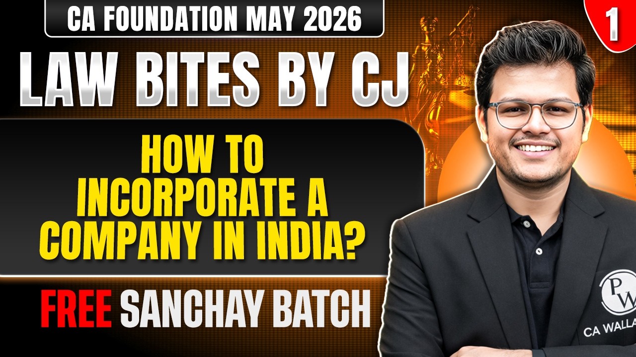 CA Foundation Law Bites By CJ:How to Incorporate a Company in India? | Day 1 | May 26 | CA Chaitanya