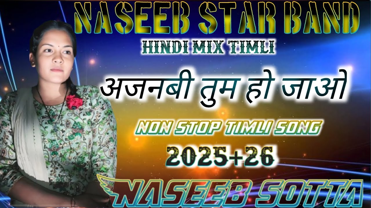 Naseeb Star Band 2025 || अजनबी तुम हो जाओ | Hindi Mix Timil Non Stop Timli song | Naseeb sotta 