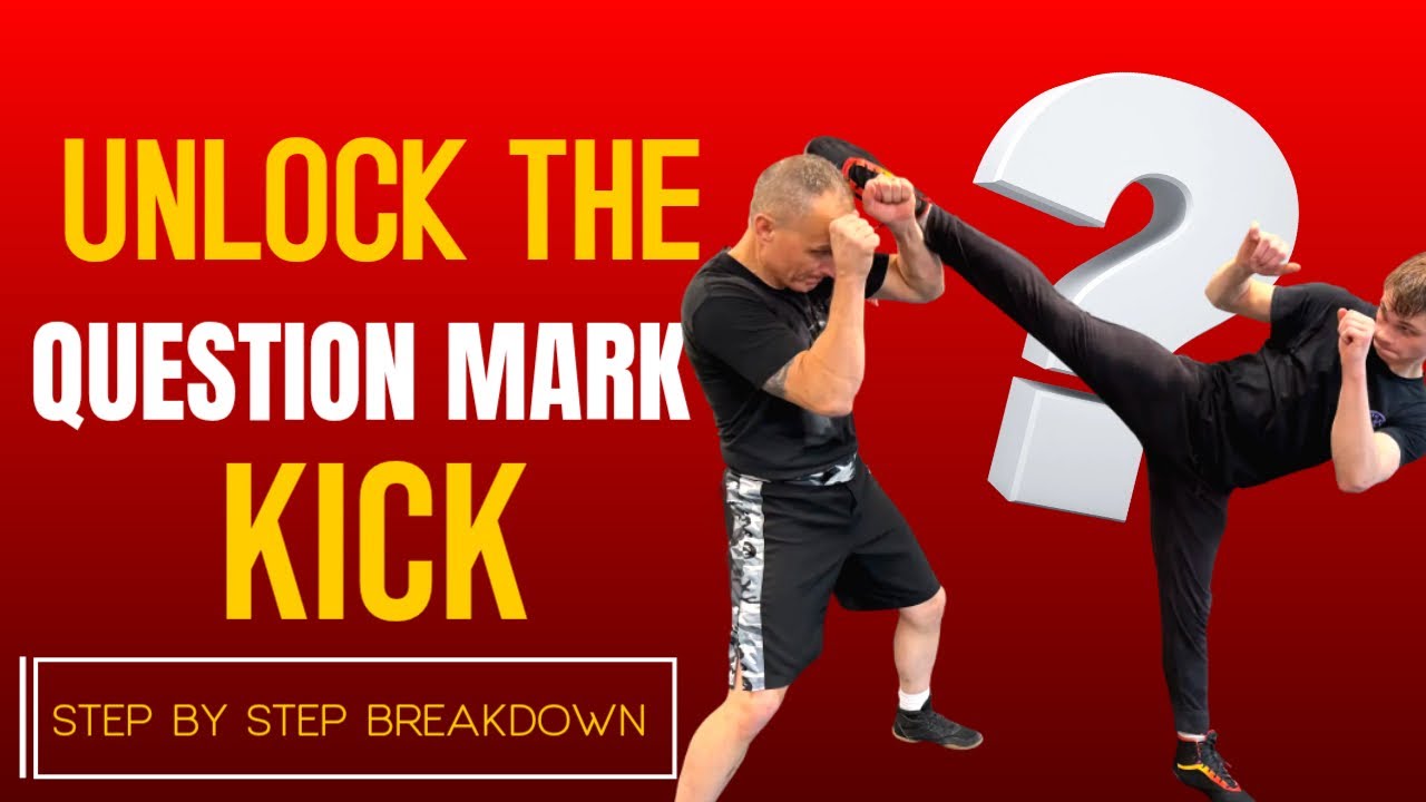 UNLOCK THE QUESTION MARK KICK | STEP BY STEP BREAKDOWN