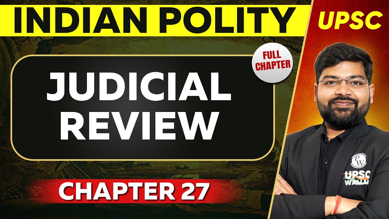 Judicial Review FULL CHAPTER | Indian Polity - Chapter 27 | UPSC Preparation ⚡