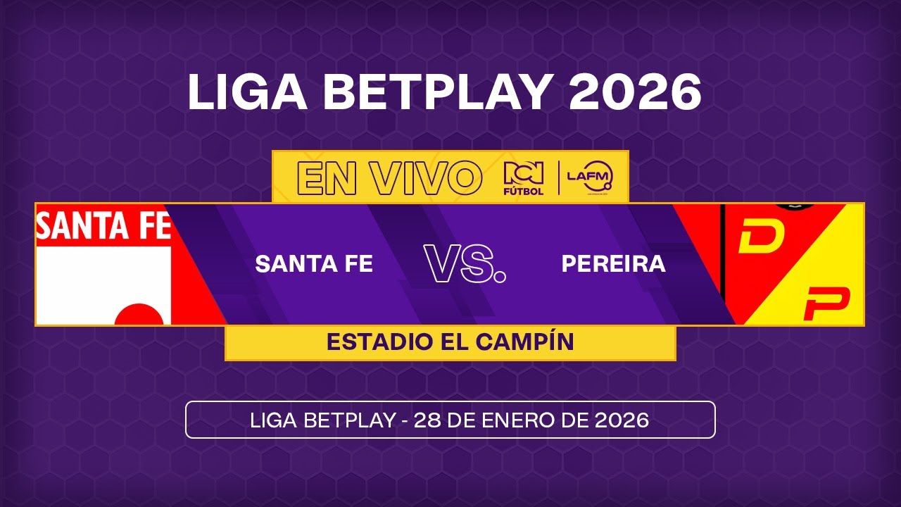 EN VIVO ⚽ Santa Fe v.s. Pereira - Liga Betplay 2026-I