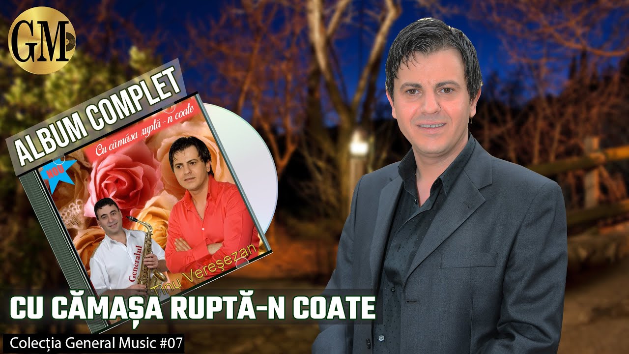 Tinu Vereșezan - Album complet - Cu cămașa ruptă-n coate || Colaj 1 ORĂ Muzica de petrecere