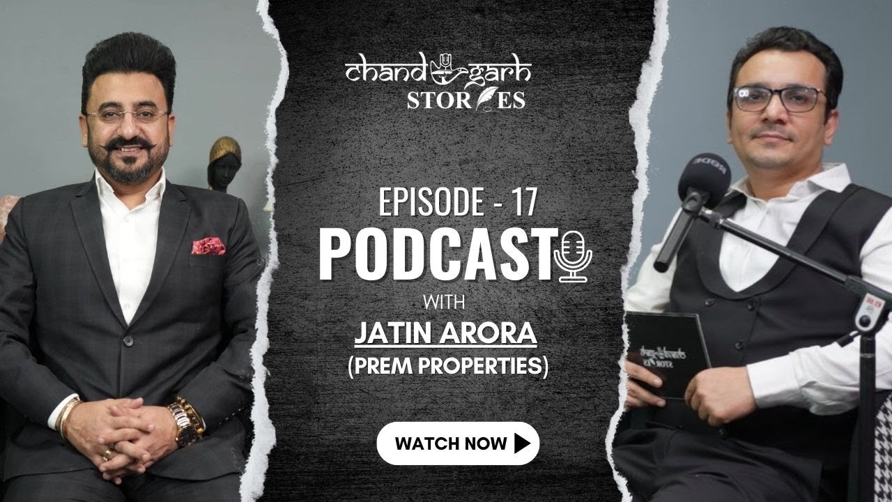 Jatin Arora | Why Chandigarh Investors Are RUSHING to Mohali | Chandigarh Stories EP 17
