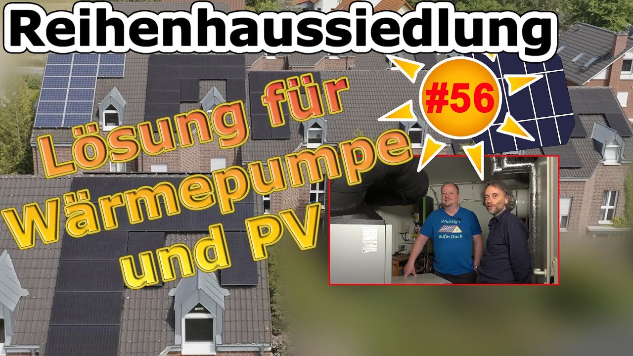 Zeig deine Photovoltaik #56:  Wärmepumpe und PV im Reihenhaus - so klappts auch mit den Nachbarn!