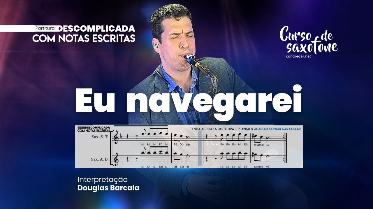 Louvor Eu Navegarei versão com Partitura Descomplicada com Notas para todos os Saxofones