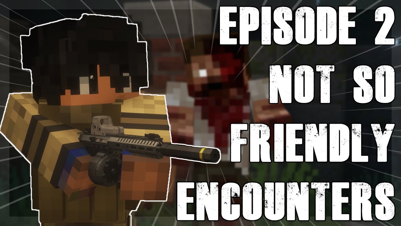 Not So Friendly Encounters || Episode 2 [ Minecraft Zombie Apocalypse Roleplay Legacy]