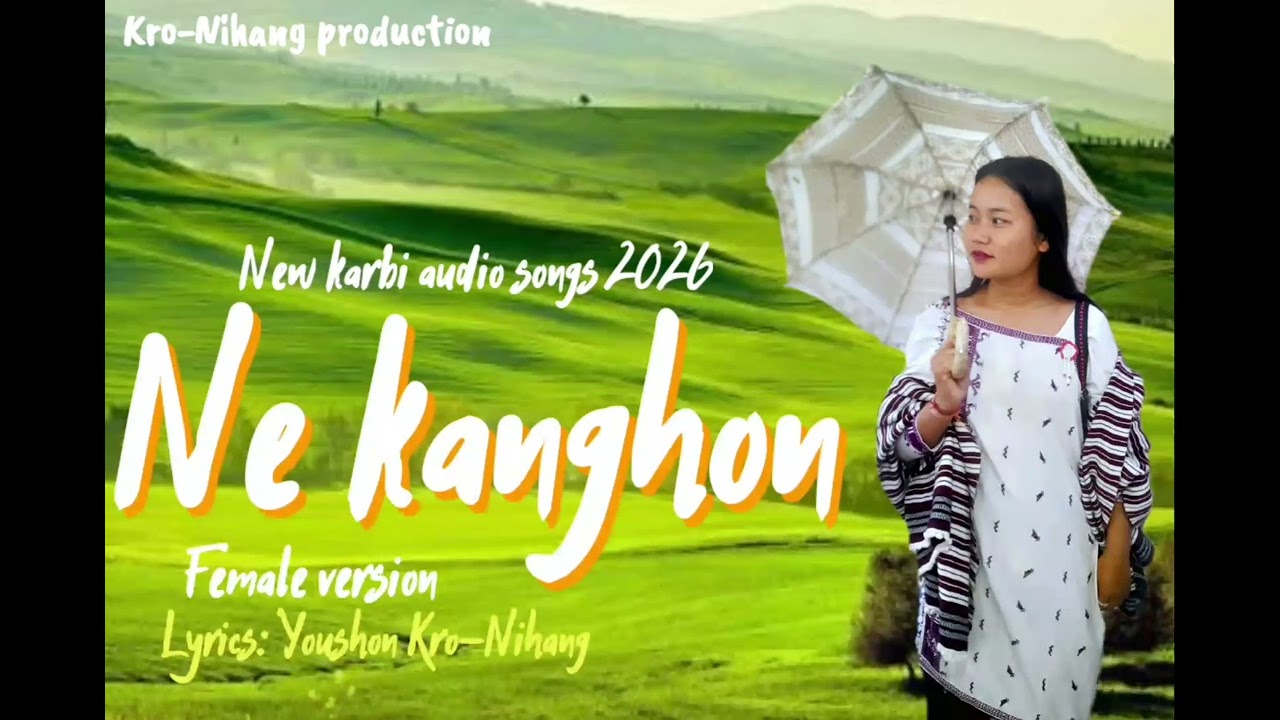 NE KANGHON/ Female version/ New karbi audio songs 2026