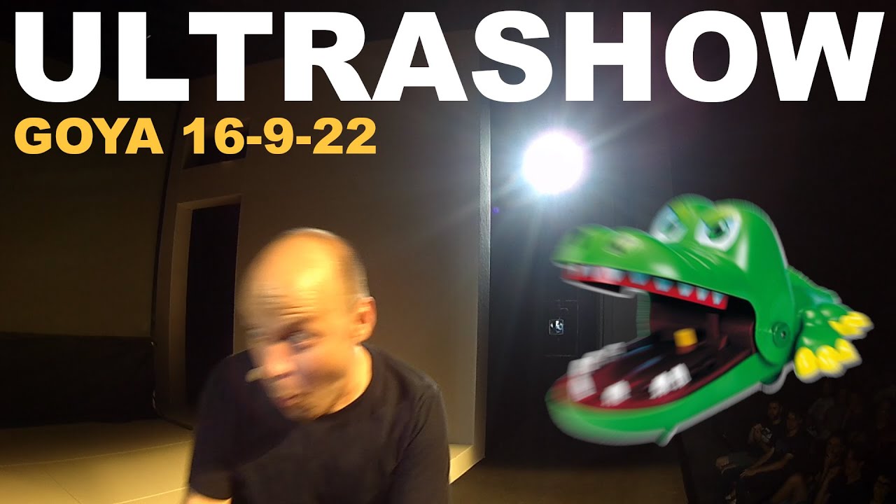 Ultrashow Goya 16-9-22 (Intro Cocodrilo Sacamuelas)