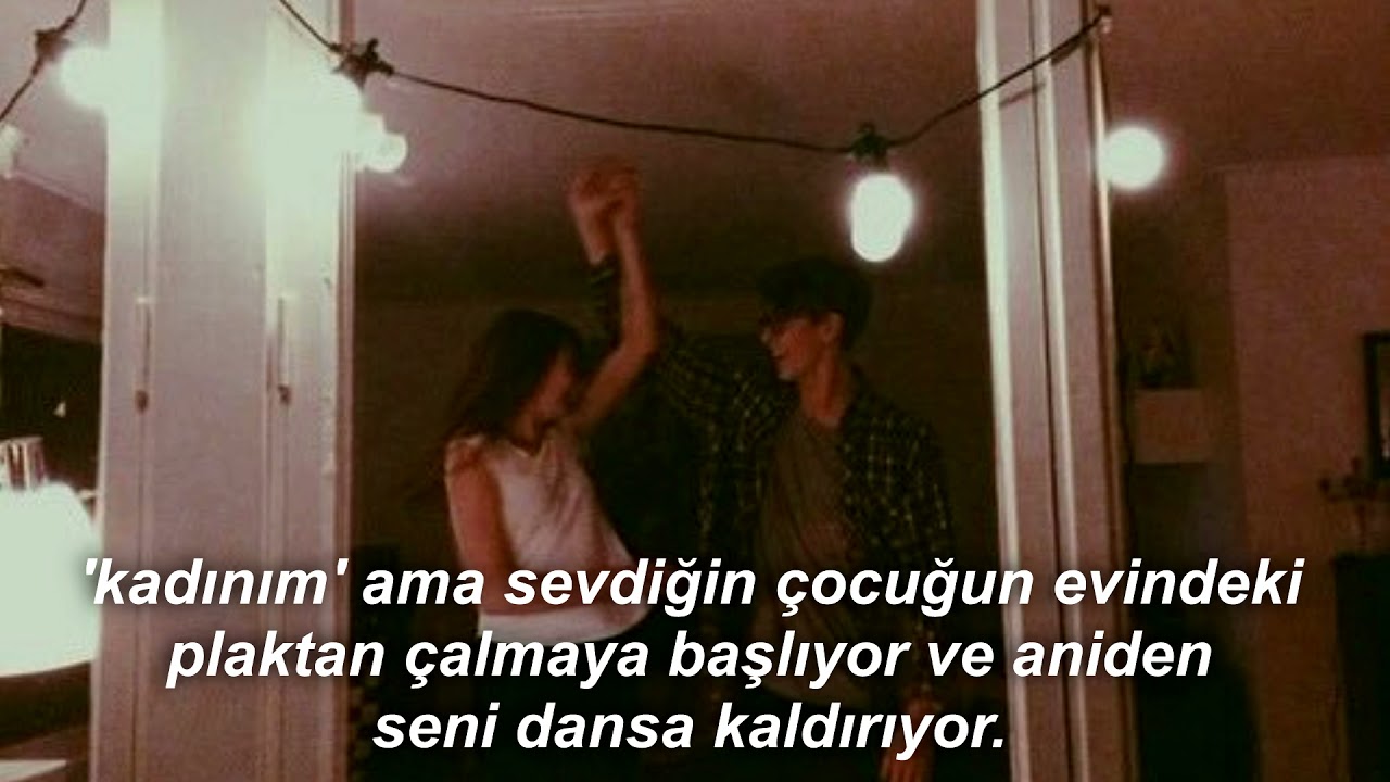'kadınım' ama sevdiğin çocuğun evindeki plaktan çalıyor ve dans etmeye başlıyorsunuz.(slowed reverb)