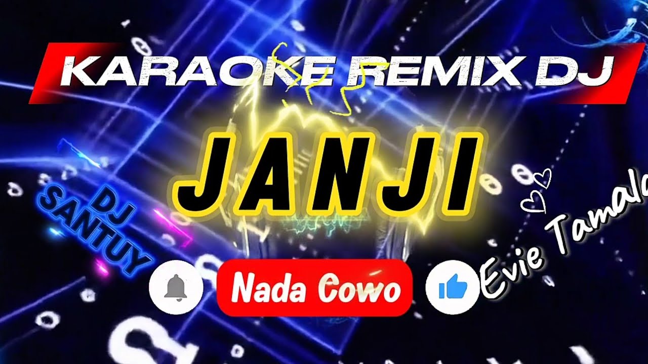 JANJI_KARAOKE REMIX DJ_Nada Pria