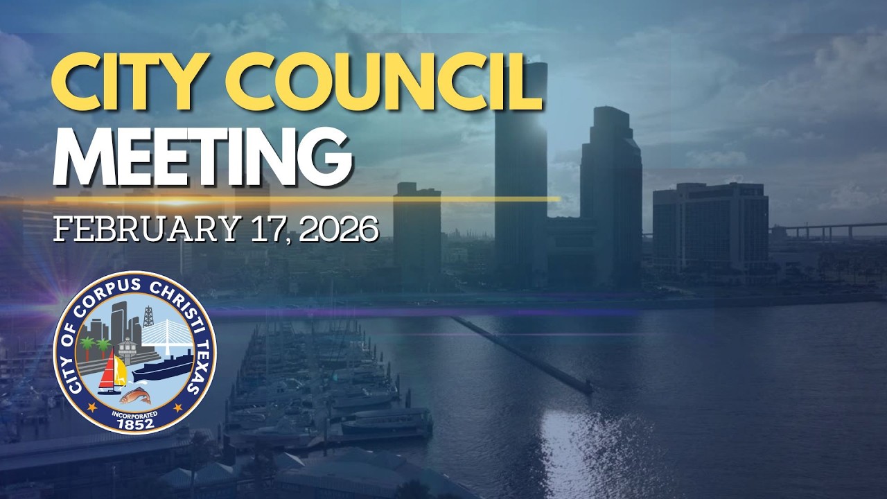 City of Corpus Christi | City Council Meeting February 17, 2026