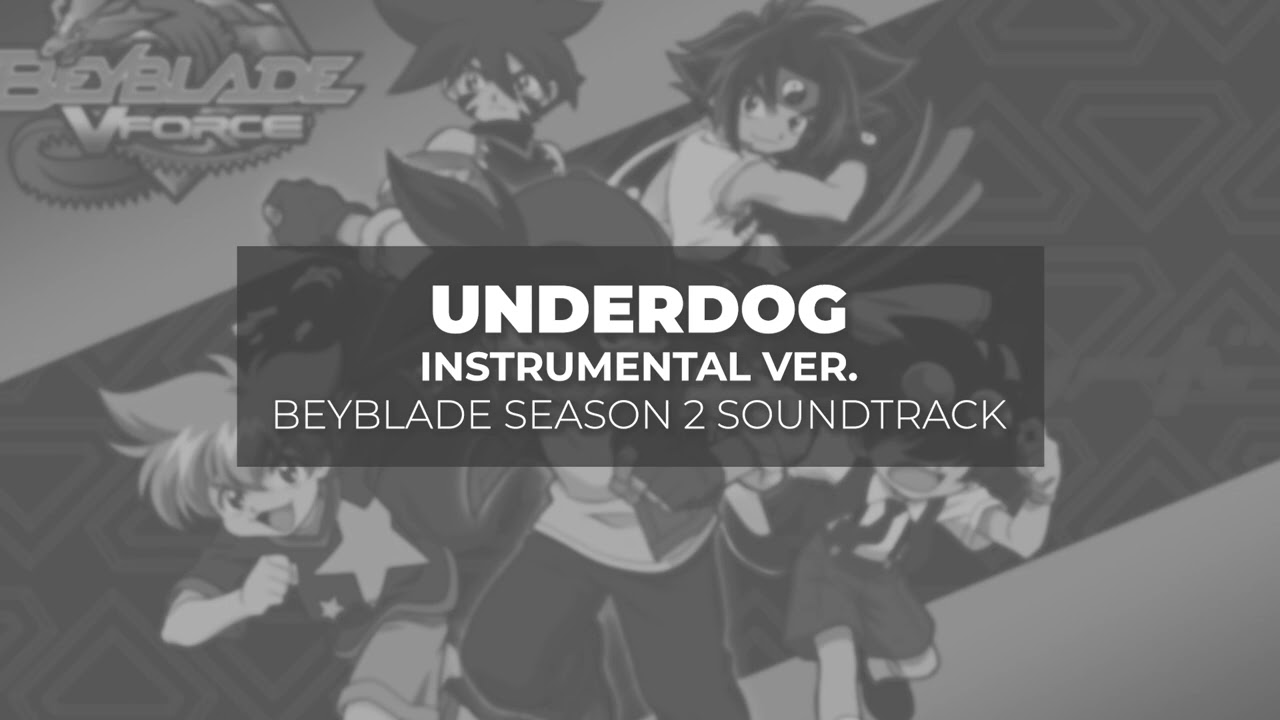 Beyblade Season 2 OST - Underdog (Instrumental Version)