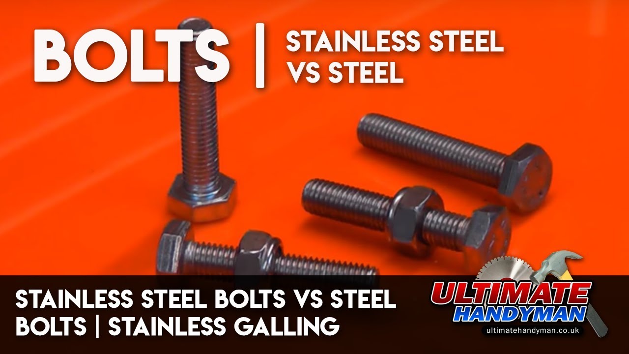 Stainless steel bolts vs steel bolts | Stainless galling