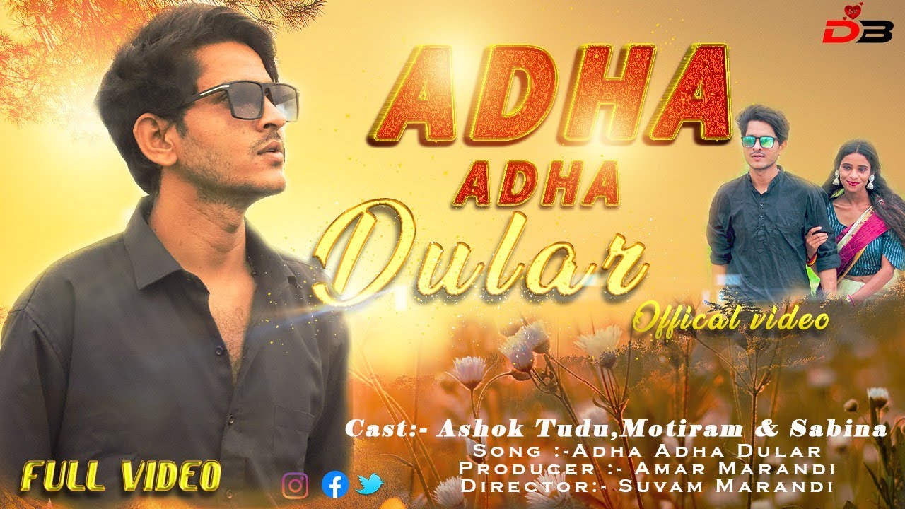 Adha Adha Dular //  New santali full video Ashok Tudu & Sabina Murmu 2025