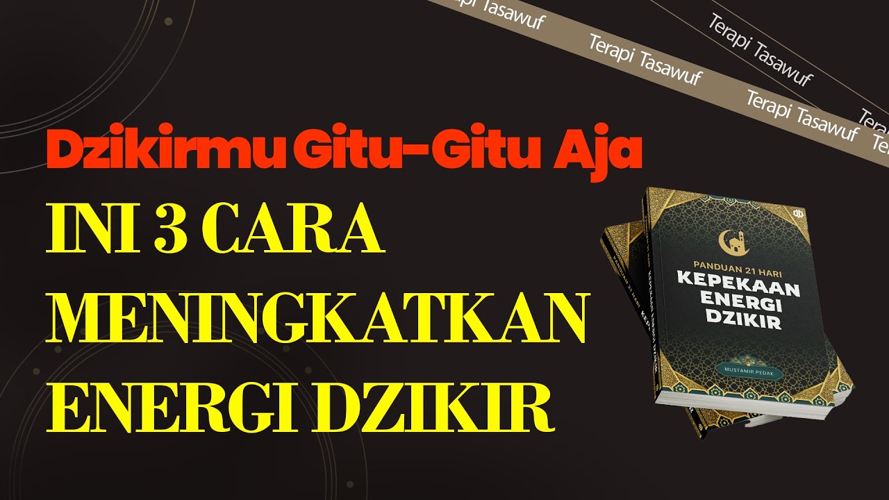Dzikirmu Gitu-gitu Aja?? Ini 3 Cara Meningkatkan KEPEKAAN ENERGI DZIKIR!!