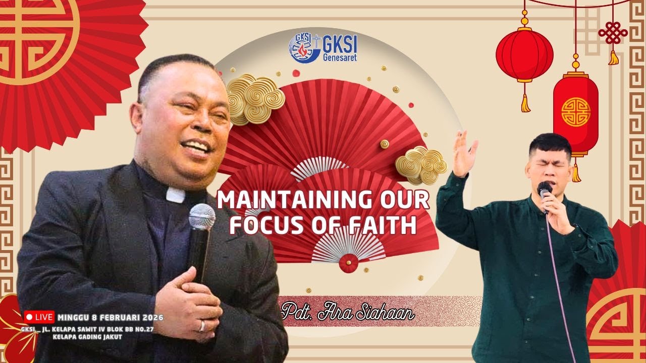 GKSI Genesaret- MAINTAINING OUR FOCUS OF FAITH  8 FEBRUARI 2026