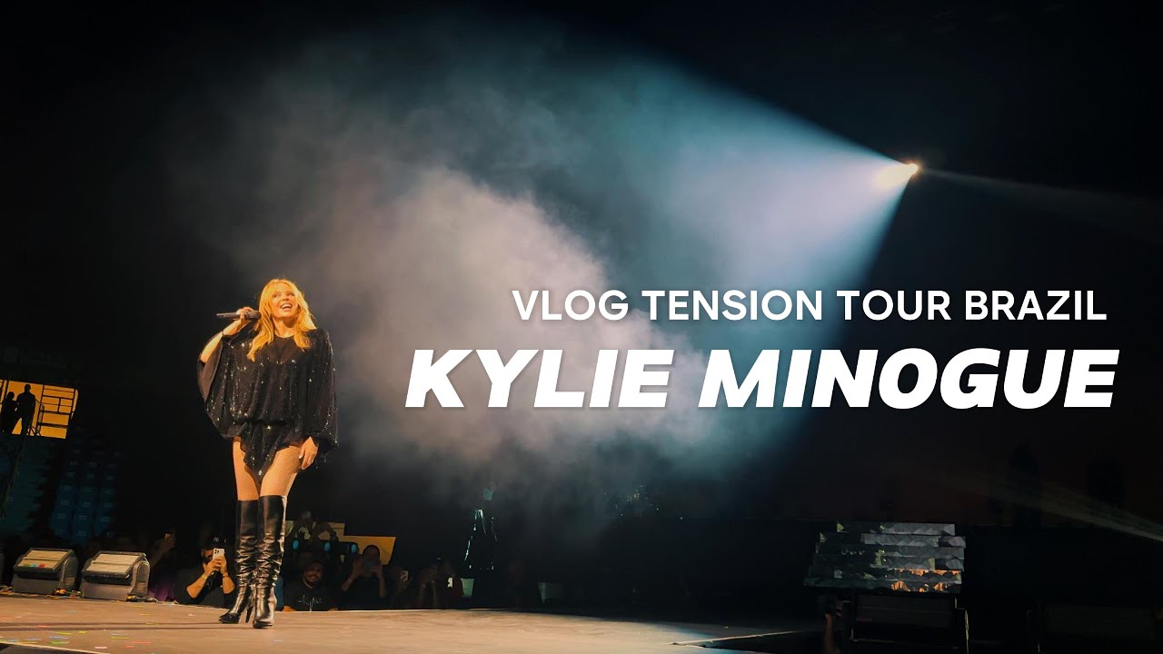 vlog tension tour Kylie Minogue, São Paulo, Brazil