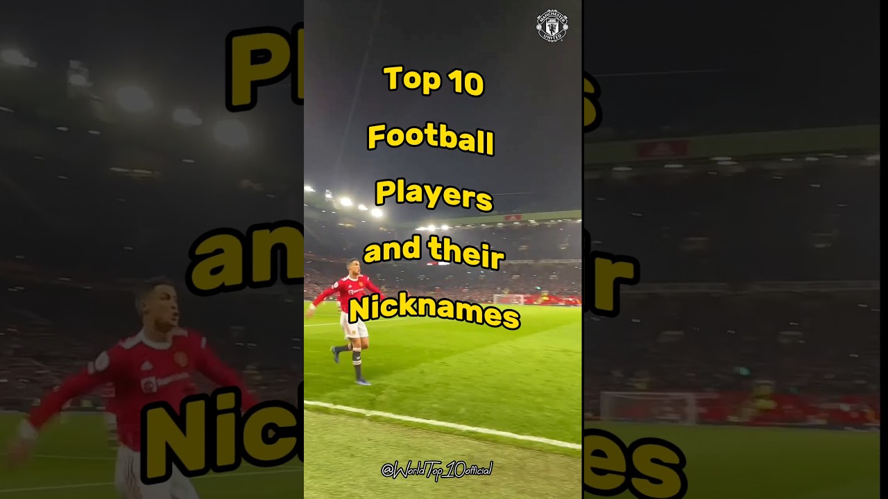 Top 10 Football Players and their Nicknames | #shorts #viral #football #trending