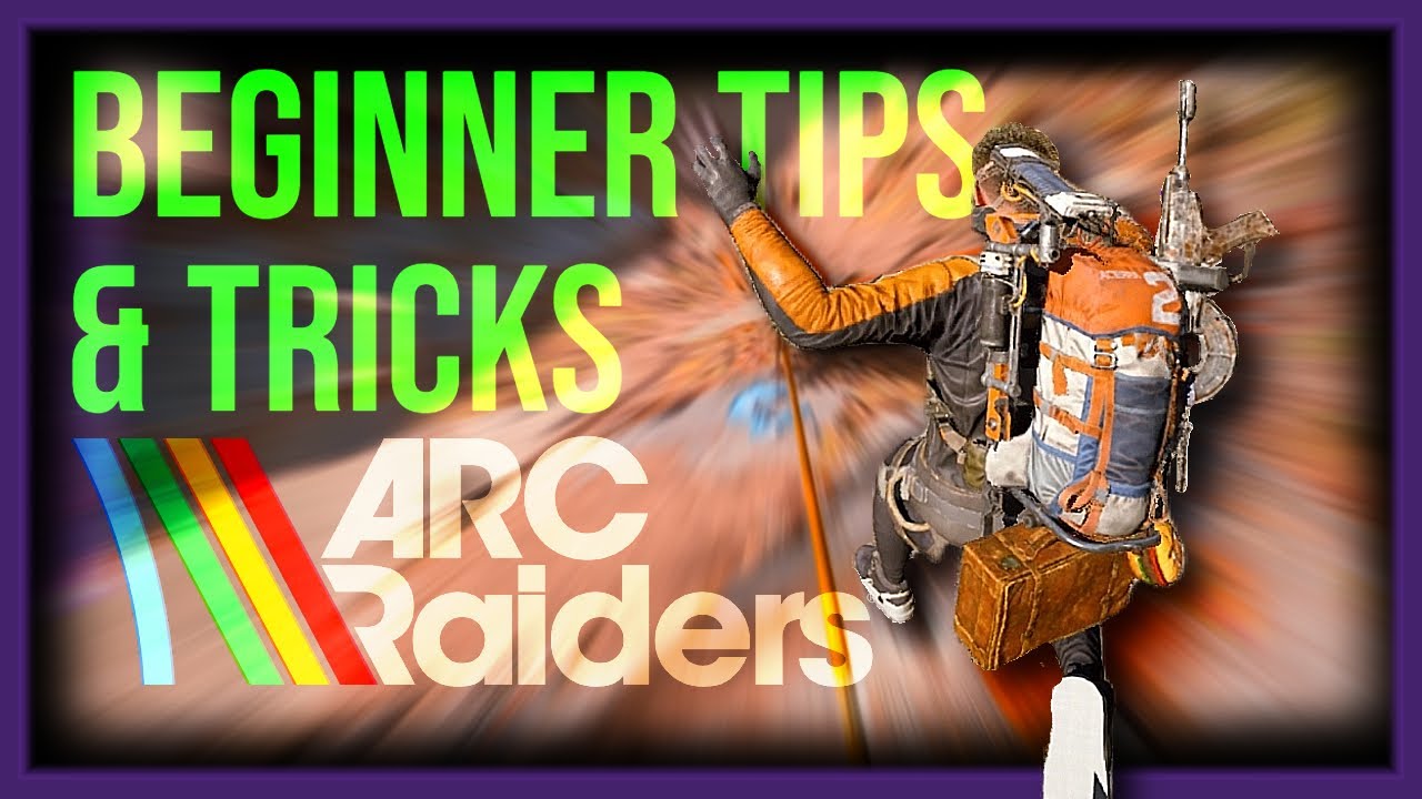 Beginner Tips & Tricks for ARC Raiders - A New Players Guide/Tutorial