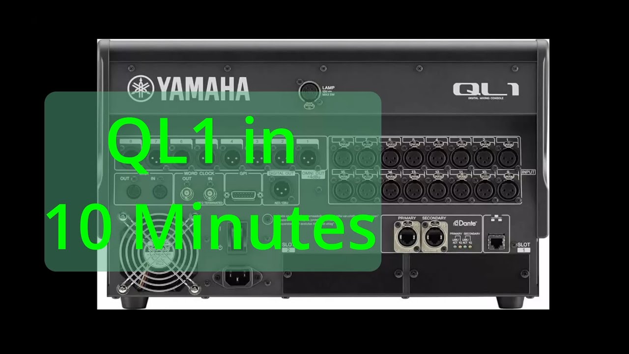 Yamaha QL1 - quickly get sound from input to output.
