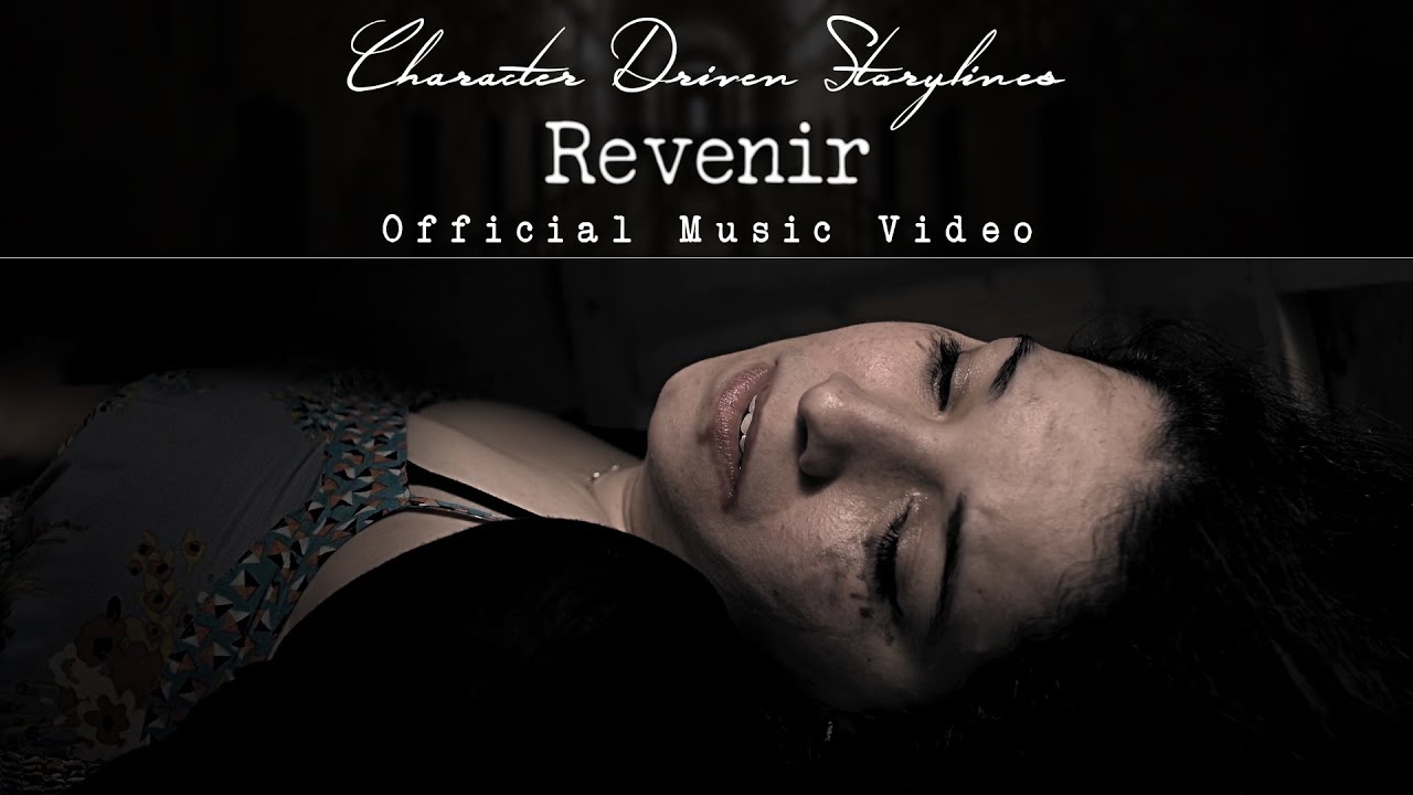 Character Driven Storylines | Revenir - Official Music Video