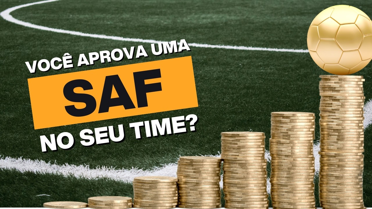 SAF no Futebol - SALVAÇÃO ou ARMADILHA para o FUTEBOL BRASILEIRO?