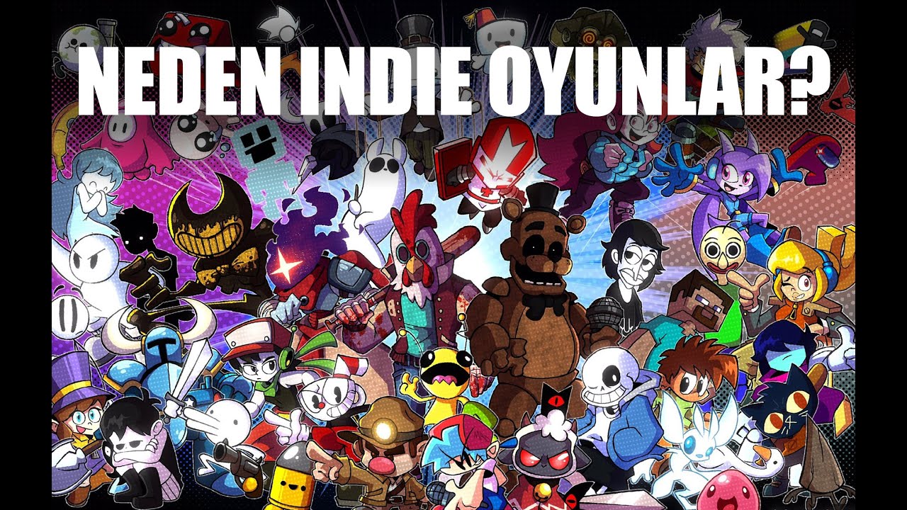 Neden Indie Oyunlar?