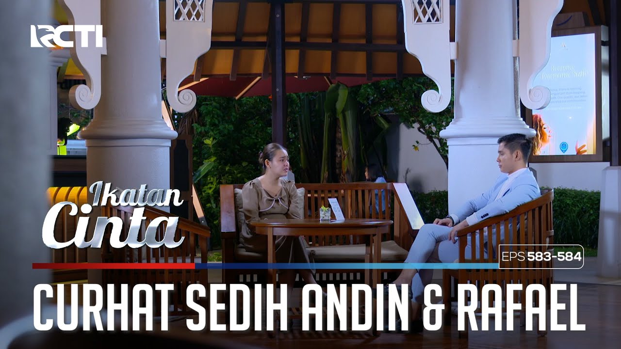 BANJIR AIR MATA😭😭 CURHATAN SEDIH ANDIN DAN RAFAEL😥 | IKATAN CINTA
